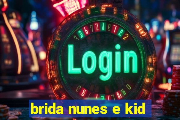 brida nunes e kid